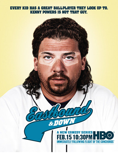 -- Eastbound and Down on HBO
